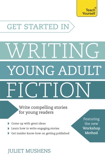 Bilde av Get Started In Writing Young Adult Fiction Av Juliet Mushens
