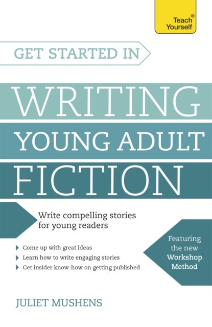 Get Started in Writing Young Adult Fiction - How to write inspiring fiction for young readers