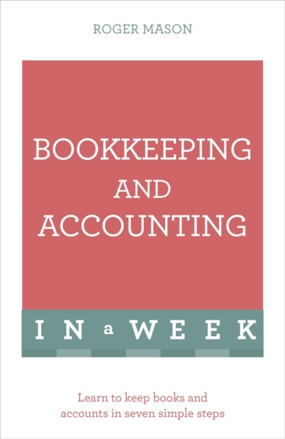 Bilde av Bookkeeping And Accounting In A Week Av Roger Mason, Roger Mason Ltd