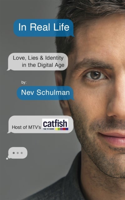 In Real Life - Love, Lies & Identity in the Digital Age
