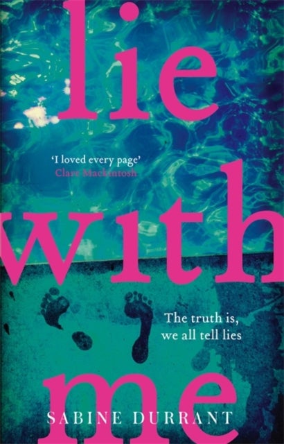 Lie With Me - An absolutely addictive crime suspense thriller for 2024 from the Sunday Times bestselling author