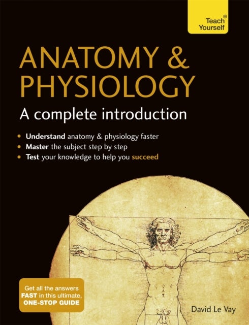 Bilde av Anatomy &amp; Physiology: A Complete Introduction: Teach Yourself Av David Le Vay