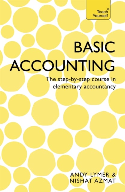Basic Accounting - The step-by-step course in elementary accountancy