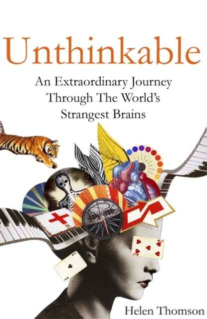 Unthinkable - An Extraordinary Journey Through the World's Stran