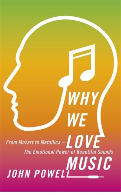 Why We Love Music - From Mozart to Metallica - The Emotional Power of Beautiful Sounds