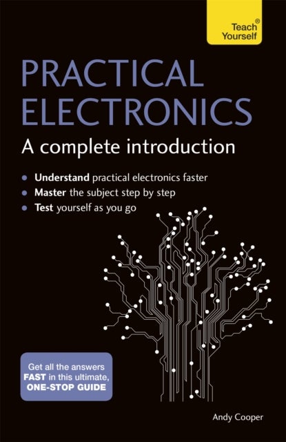 Practical Electronics: A Complete Introduction - Teach Yourself