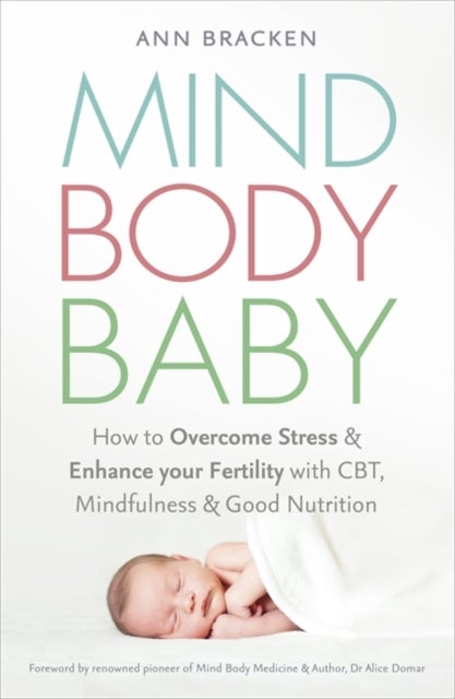 Mind Body Baby - How to eat, think and exercise to give yourself the best chance at conceiving