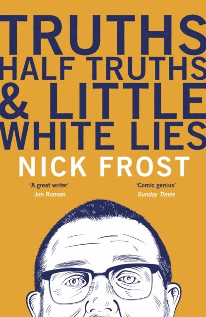 Bilde av Truths, Half Truths And Little White Lies Av Nick Frost
