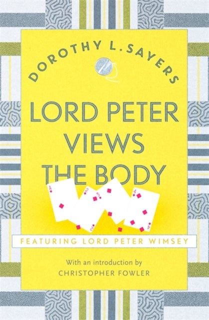 Lord Peter Views the Body - The Queen of Golden age detective fiction