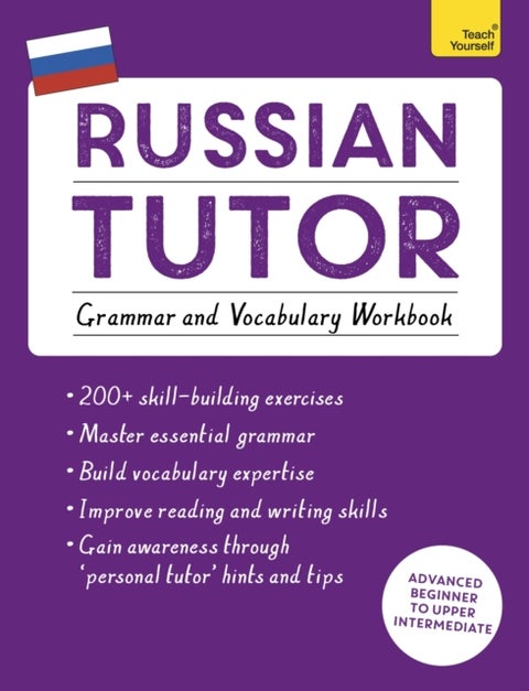 Russian Tutor: Grammar and Vocabulary Workbook (Learn Russian with Teach Yourself) - Advanced beginner to upper intermediate course