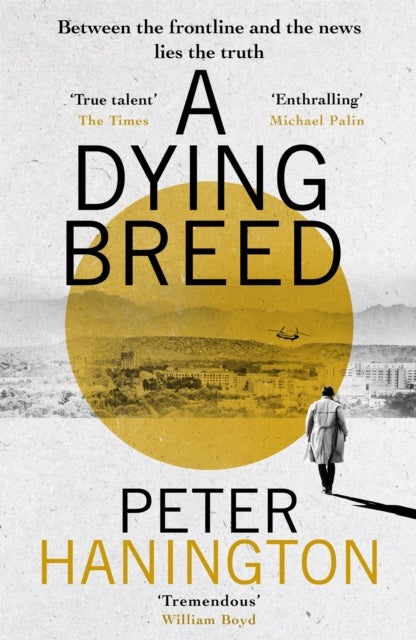 A Dying Breed - A gripping political thriller split between war-torn Kabul and the shadowy chambers of Whitehall