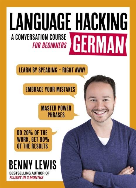 LANGUAGE HACKING GERMAN (Learn How to Speak German - Right Away) - A Conversation Course for Beginners