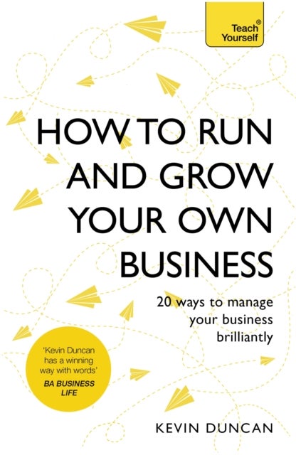 Bilde av How To Run And Grow Your Own Business Av Kevin Duncan