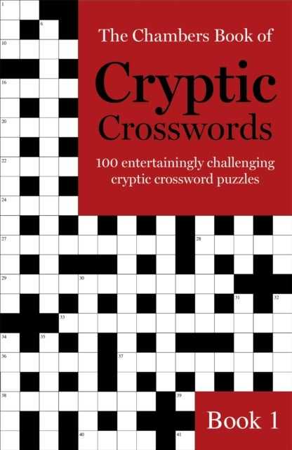 The Chambers Book of Cryptic Crosswords, Book 1 - 100 entertainingly challenging cryptic crossword puzzles