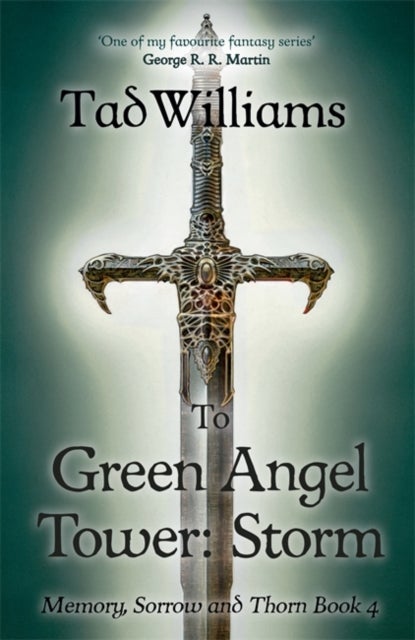 To Green Angel Tower: Storm - Memory, Sorrow & Thorn Book 4
