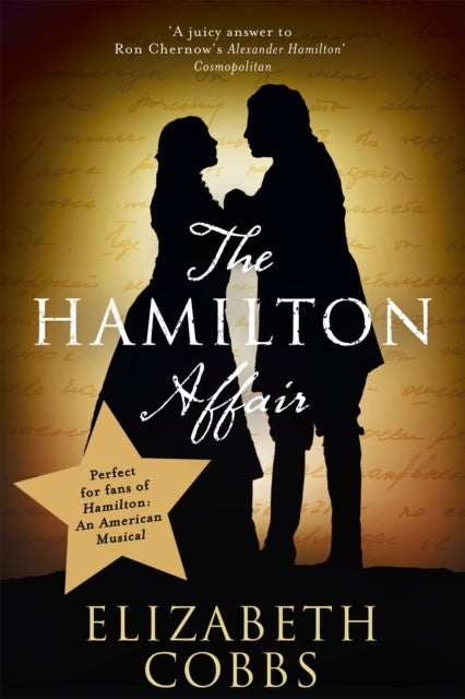 The Hamilton Affair - The Epic Love Story of Alexander Hamilton and Eliza Schuyler