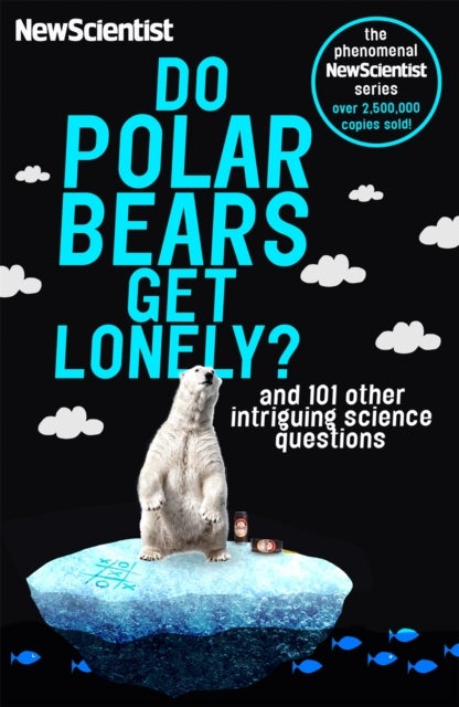 Do Polar Bears Get Lonely? - And 101 Other Intriguing Science Questions
