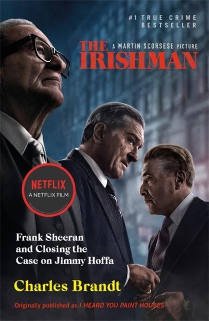 The Irishman - Originally published as I Heard You Paint Houses