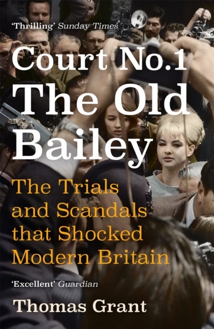 Court Number One - The Trials and Scandals that Shocked Modern Britain
