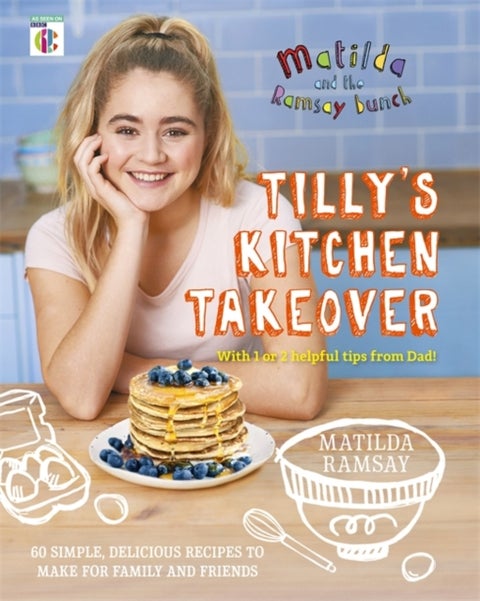 Matilda & The Ramsay Bunch - Tilly's Kitchen Takeover:
