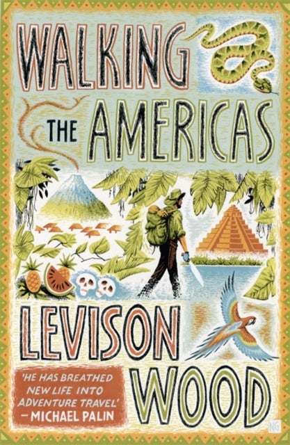 Walking the Americas - 'A wildly entertaining account of his epic journey' Daily Mail