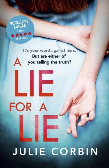 A Lie For A Lie - A completely riveting psychological thriller, for fans of Big Little Lies and The Rumour