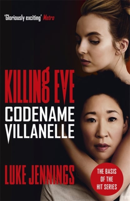 Killing Eve: Codename Villanelle - The basis for Killing Eve, now a major BBC TV seri