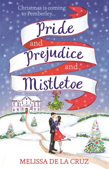 Bilde av Pride And Prejudice And Mistletoe: A Feel-good Rom-com To Fall In Love With This Christmas Av Melissa De La Cruz