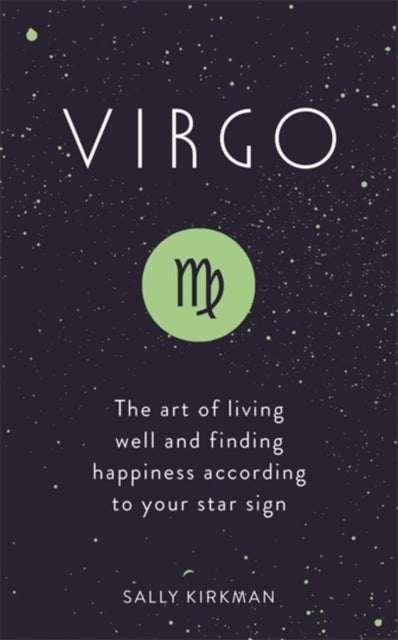 Virgo - The Art of Living Well and Finding Happiness According to Your Star Sign