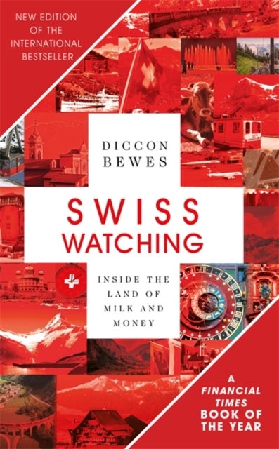 Swiss Watching - Inside the Land of Milk and Money