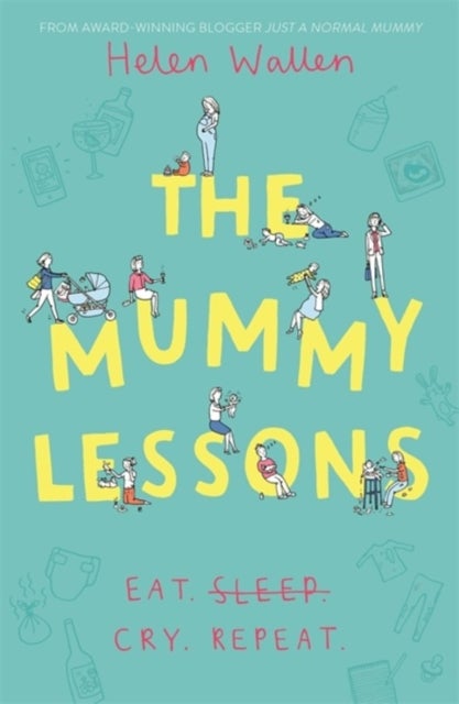 The Mummy Lessons - The laugh-out-loud novel for all exhausted parents and parents-to-be