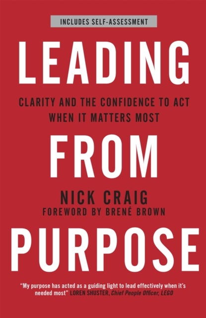 Leading from Purpose - Clarity and confidence to act when it matters