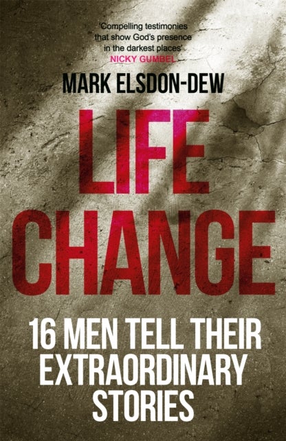 Life Change - Sixteen Men Tell Their Extraordinary Stories