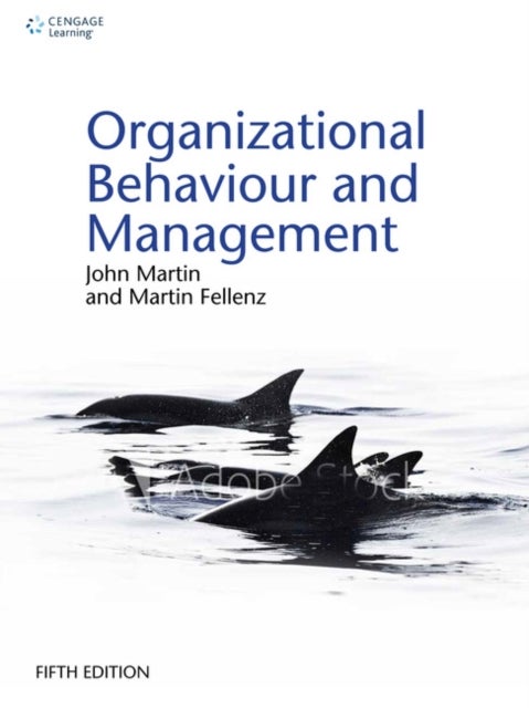 Bilde av Organizational Behaviour And Management Av John (university Of Hull) Martin, Martin (trinity College Dublin) Fellenz