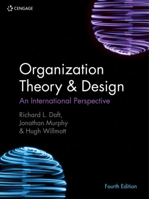 Organization Theory & Design - An International Perspective