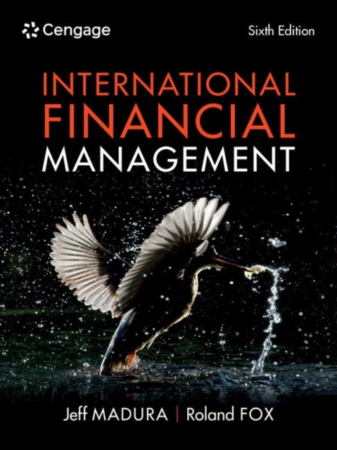 Bilde av International Financial Management Av Jeff (florida Atlantic University) Madura, Roland (salford Business School University Of Salford Uk) Fox