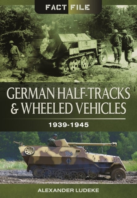 Bilde av German Half-tracks And Wheeled Vehicles Av Alexander Ludeke