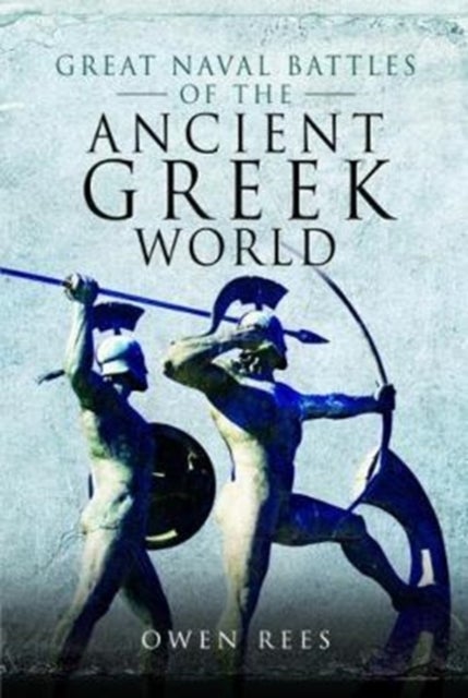 Bilde av Great Naval Battles Of The Ancient Greek World Av Owen Rees