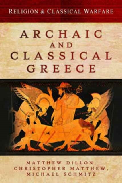 Bilde av Religion And Classical Warfare: Archaic And Classical Greece Av Matthew Dillon