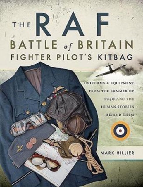 Bilde av The Raf Battle Of Britain Fighter Pilots&#039; Kitbag Av Mark Hillier