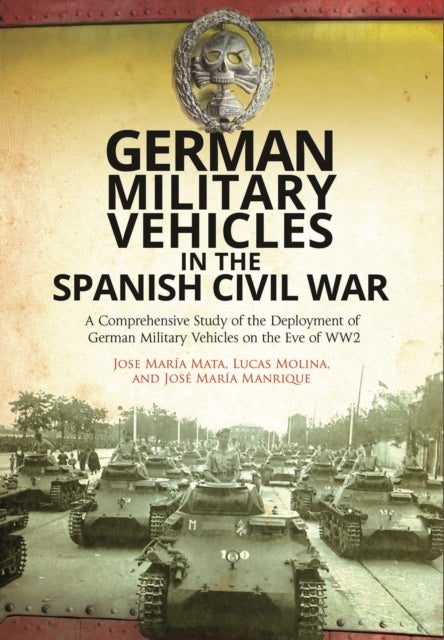 Bilde av German Military Vehicles In The Spanish Civil War Av Lucas Molina