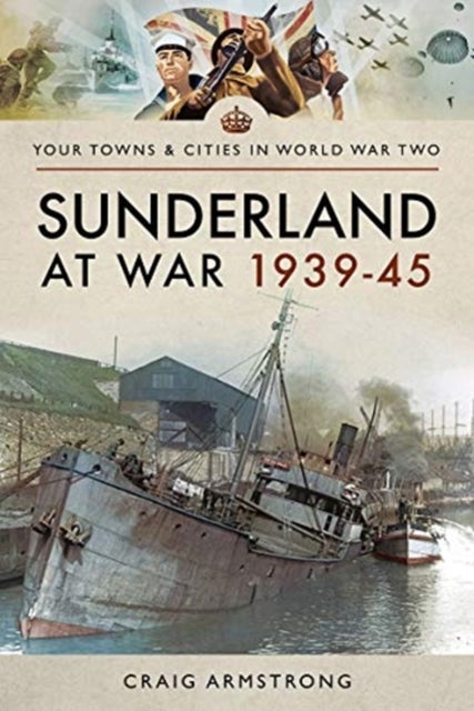 Bilde av Sunderland At War 1939-45 Av Craig Armstrong