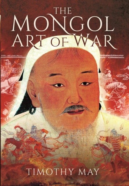 Mongol Art of War av Timothy Michael May