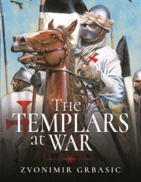 Bilde av The Templars At War Av Zvonimir Grbasic