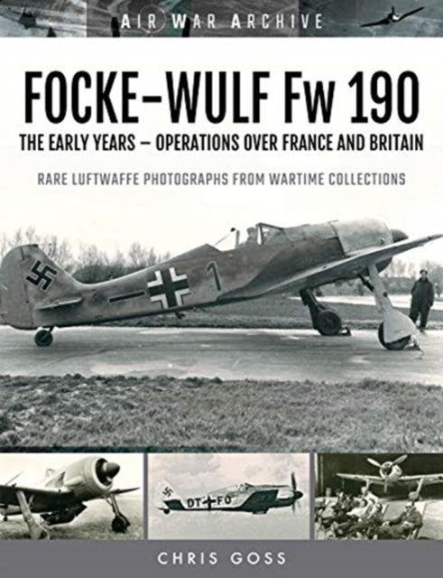 FOCKE-WULF Fw 190 - The Early Years - Operations Over France and Britain
