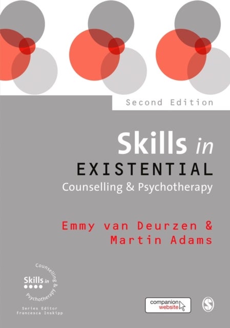 Skills in Existential Counselling & Psychotherapy av Emmy Van Deurzen, Martin Adams