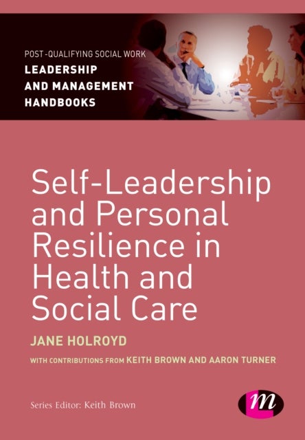 Bilde av Self-leadership And Personal Resilience In Health And Social Care Av Jane Holroyd