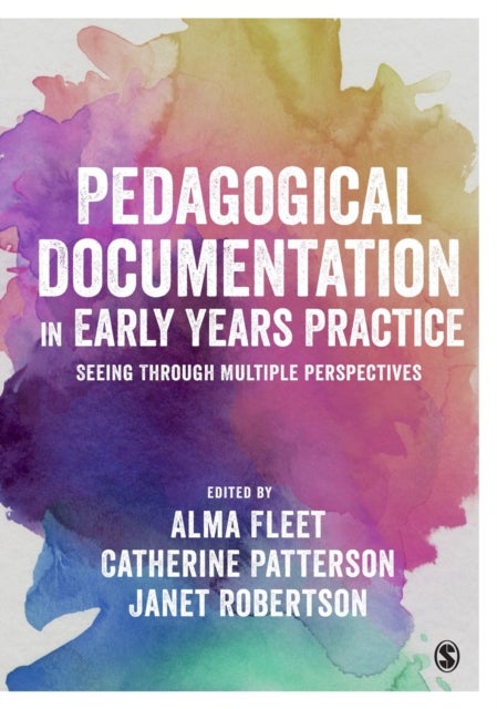 Pedagogical Documentation in Early Years Practice - Seeing Through Multiple Perspectives