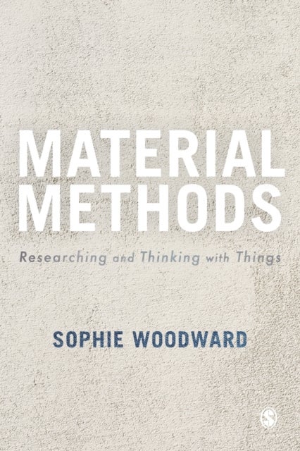Material Methods - Researching and Thinking with Things