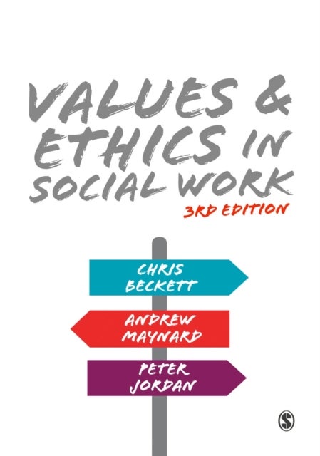 Bilde av Values And Ethics In Social Work Av Chris Beckett, Andrew Maynard, Peter Jordan